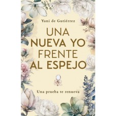 Una nueva yo frente al espejo Una nueva yo frente al espejo