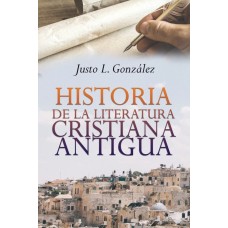 Historia de la Literatura Cristiana Antigua