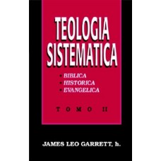 Teología sistemática. Tomo II.