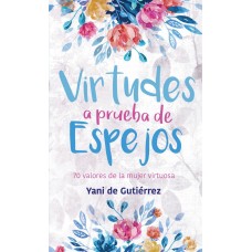 Virtudes a Prueba de Espejos